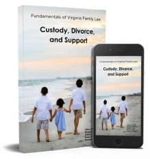 Custody, Divorce, and Support – Fundamentals of Virginia Family Law